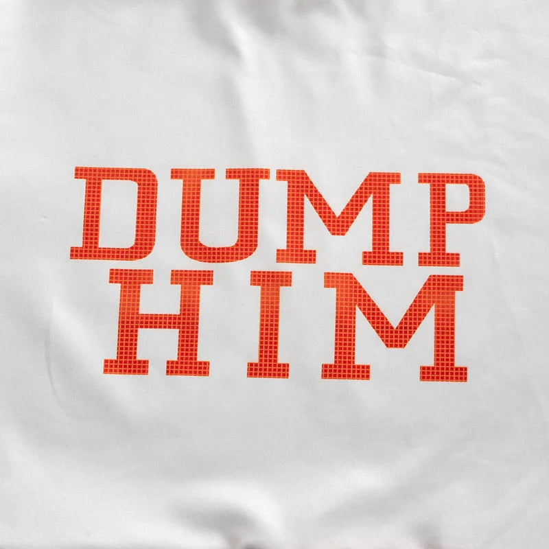 Dump Him Graphic Tee Shirt Top